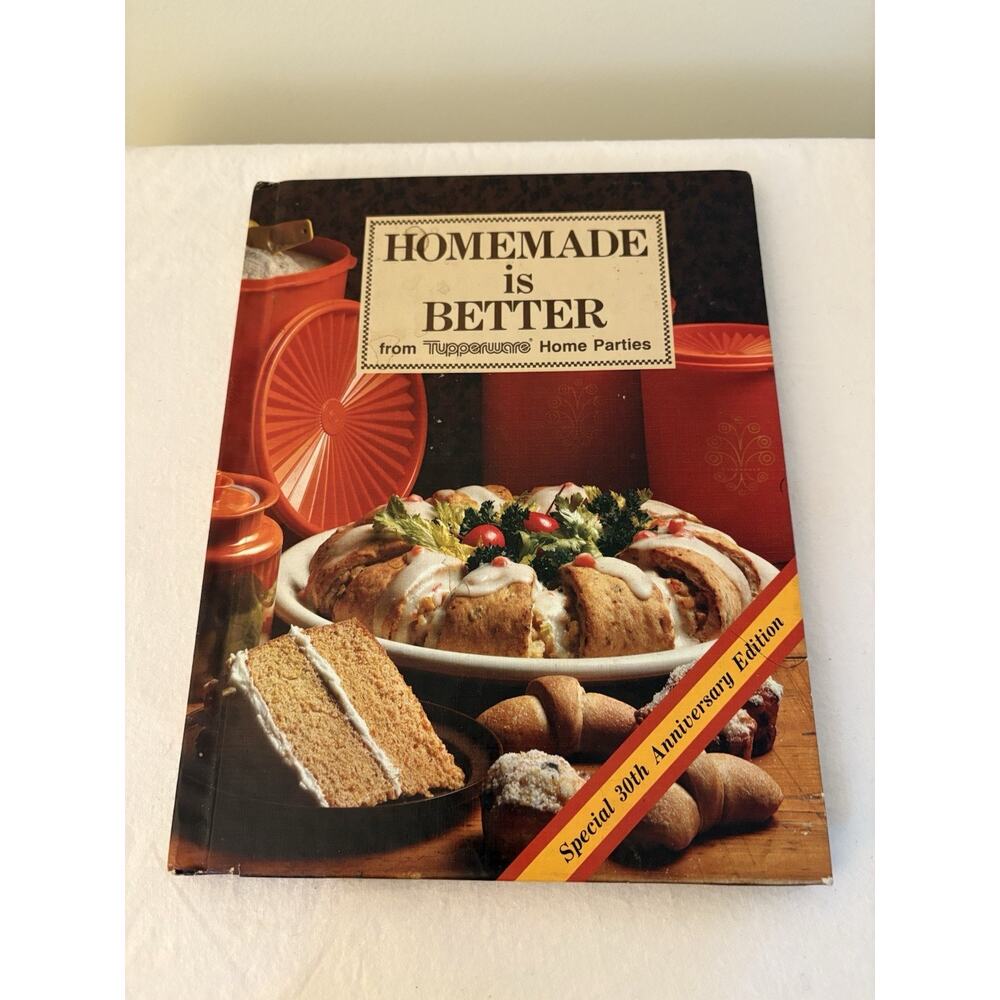 Homemade is Better from Tupperware Home Parties Special 30th Anniversary Ed